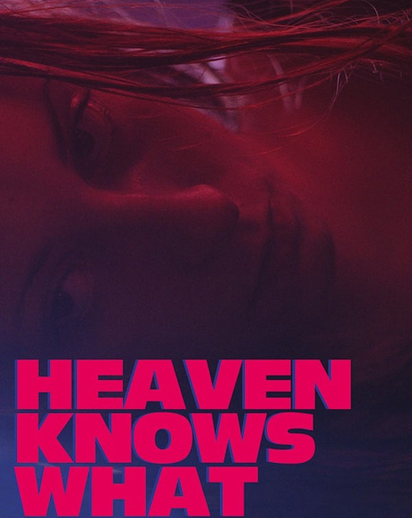 Heaven Knows What (2015) [Vudu HD]