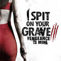 I Spit On Your Grave 3 Vengeance Is Mine (2015) [Vudu HD]