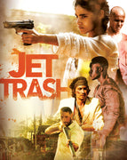 Jet Trash (2018) [Vudu HD]