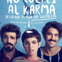 No Culpes Al Karma De Lo Que Te Pasa Por Gilpollas (2016) [MA HD]