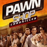 Pawn Shop Chronicles (2013) [Vudu HD]