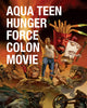 Aqua Teen Hunger Force Colon Movie (2007) [MA HD]
